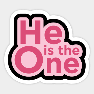 He Is The One Sticker